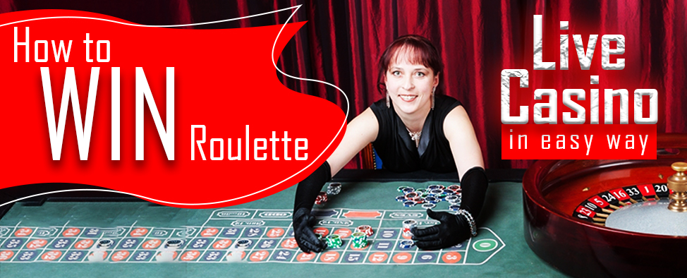 How to win a roulette live casino in an easy way?