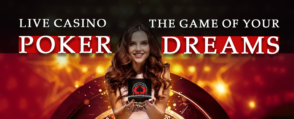 Poker live casino The game of your dreams